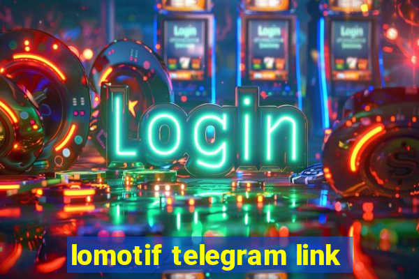 lomotif telegram link